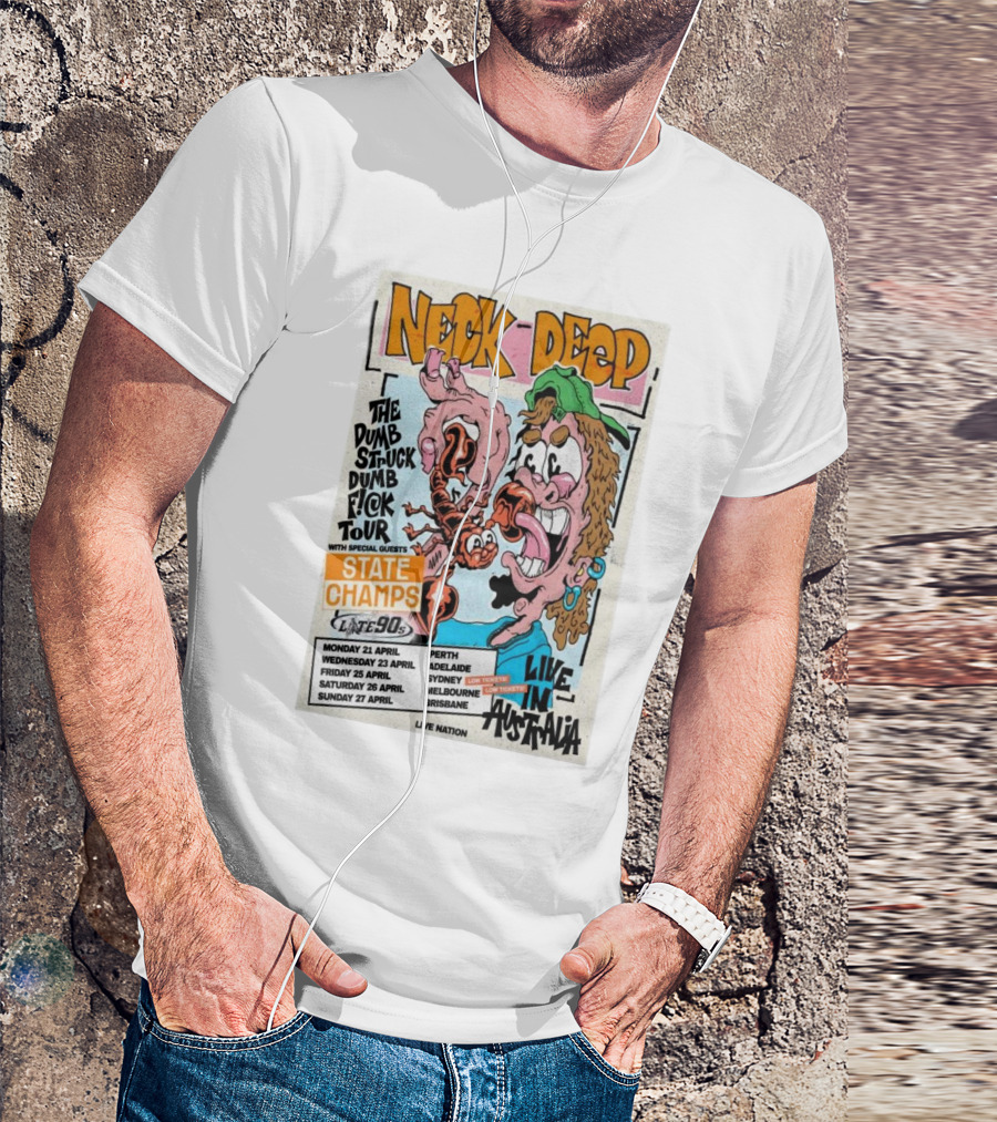 Neck Deep The Dumb Struck Dumb Fuck Tour 2025 Live In Australia With State Champs Late 90s T-Shirt