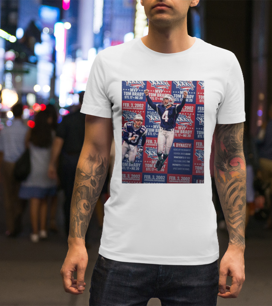 MVP Tom Brady Feb 3 2002 Louisiana Superdome A Dynasty Kicks Off Dramatic Fashion Super Bowl XXXVI T-Shirt