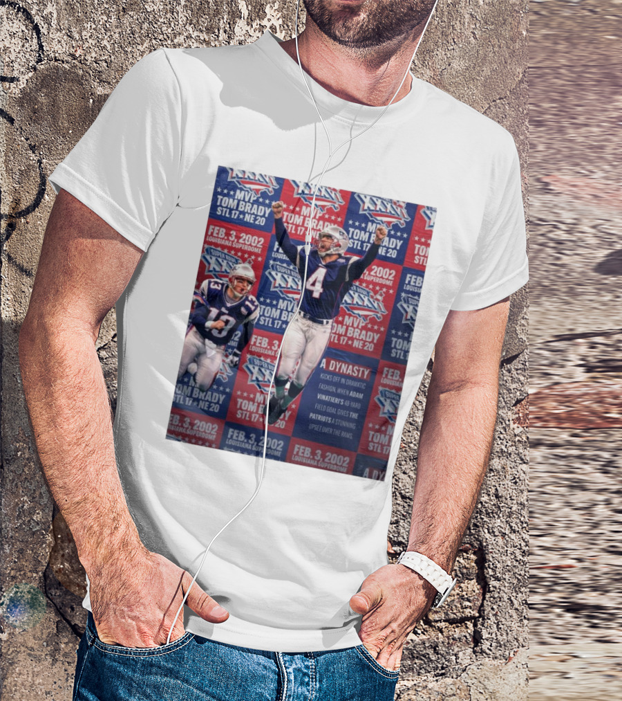 MVP Tom Brady Feb 3 2002 Louisiana Superdome A Dynasty Kicks Off Dramatic Fashion Super Bowl XXXVI T-Shirt