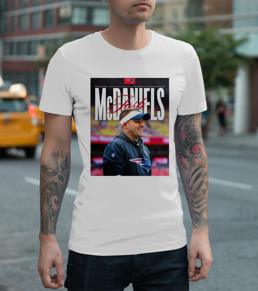 Welcome New England Patriots Offensive Coordinator Josh McDaniels T-Shirt