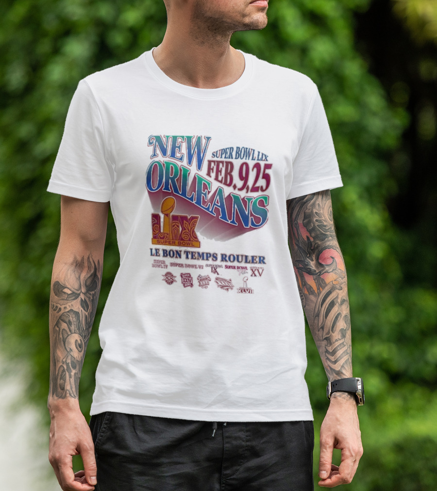 New Orleans Super Bowl LIX Feb 9 25 Le Bon Temps Rouler T-Shirt