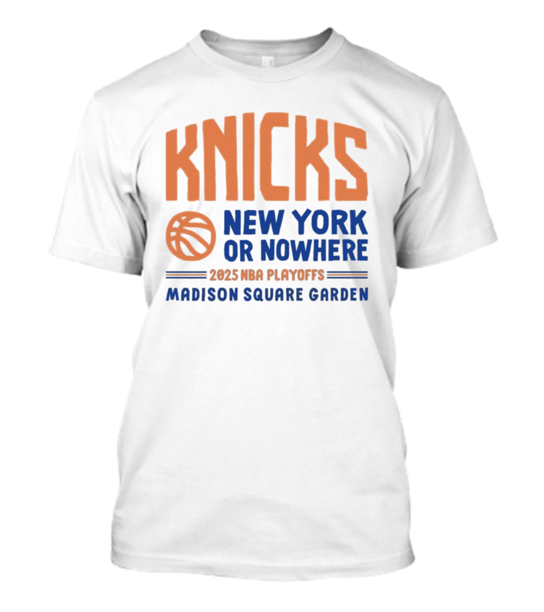 New York Knicks New York Or Nowhere 2025 NBA Playoffs Madison Square Garden T-Shirt
