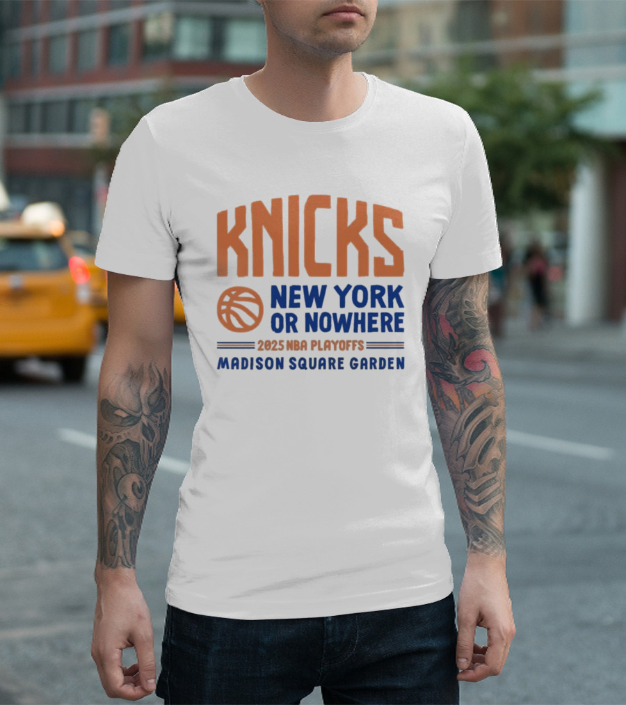 New York Knicks New York Or Nowhere 2025 NBA Playoffs Madison Square Garden T-Shirt