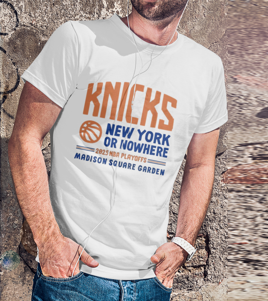 New York Knicks New York Or Nowhere 2025 NBA Playoffs Madison Square Garden T-Shirt