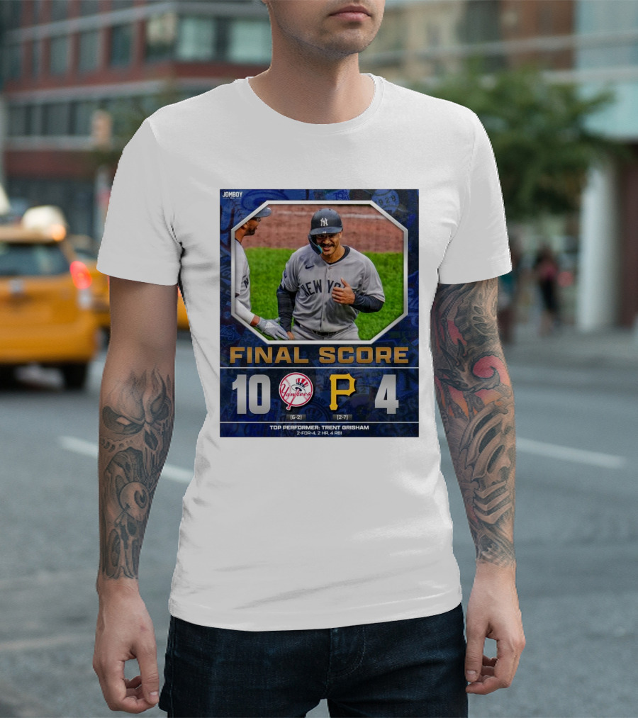 New York Yankees 10-4 Victory Over Pittsburgh Pirates Top Performer Trent Grisham April 5 2025 MLB T-Shirt