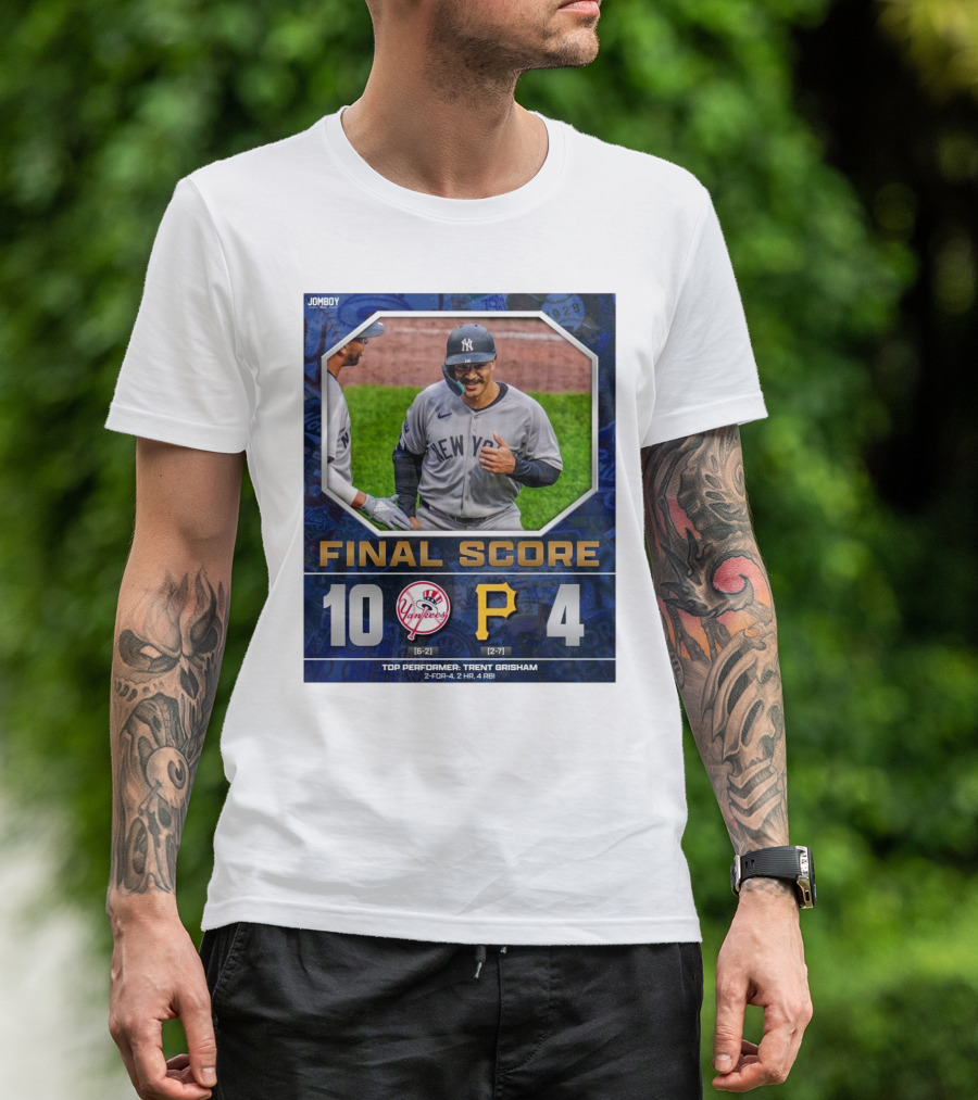 New York Yankees 10-4 Victory Over Pittsburgh Pirates Top Performer Trent Grisham April 5 2025 MLB T-Shirt