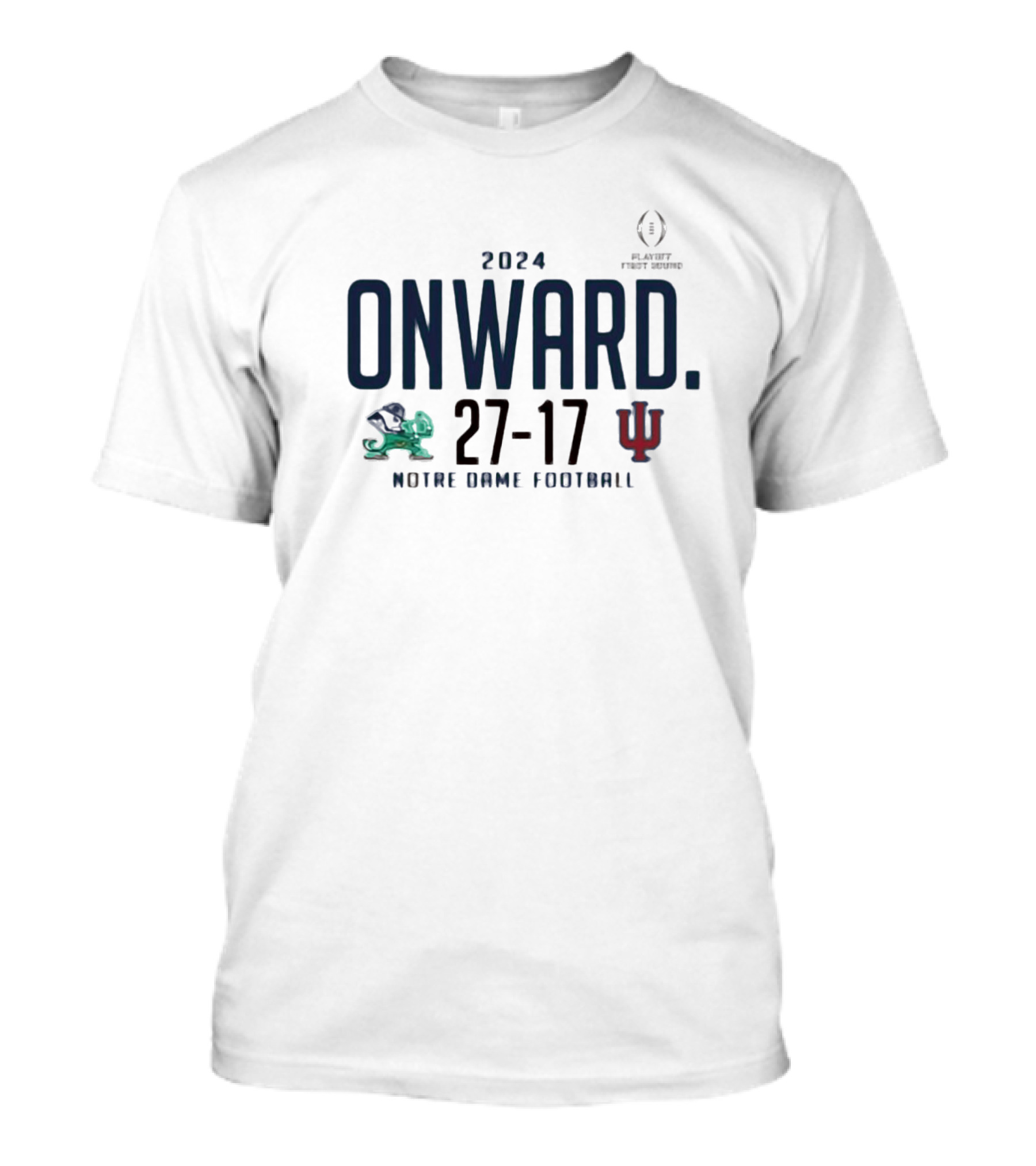 2024 Onward Notre Dame Football 27-17 Vs Indiana Hoosiers College Football Playoff T-Shirt