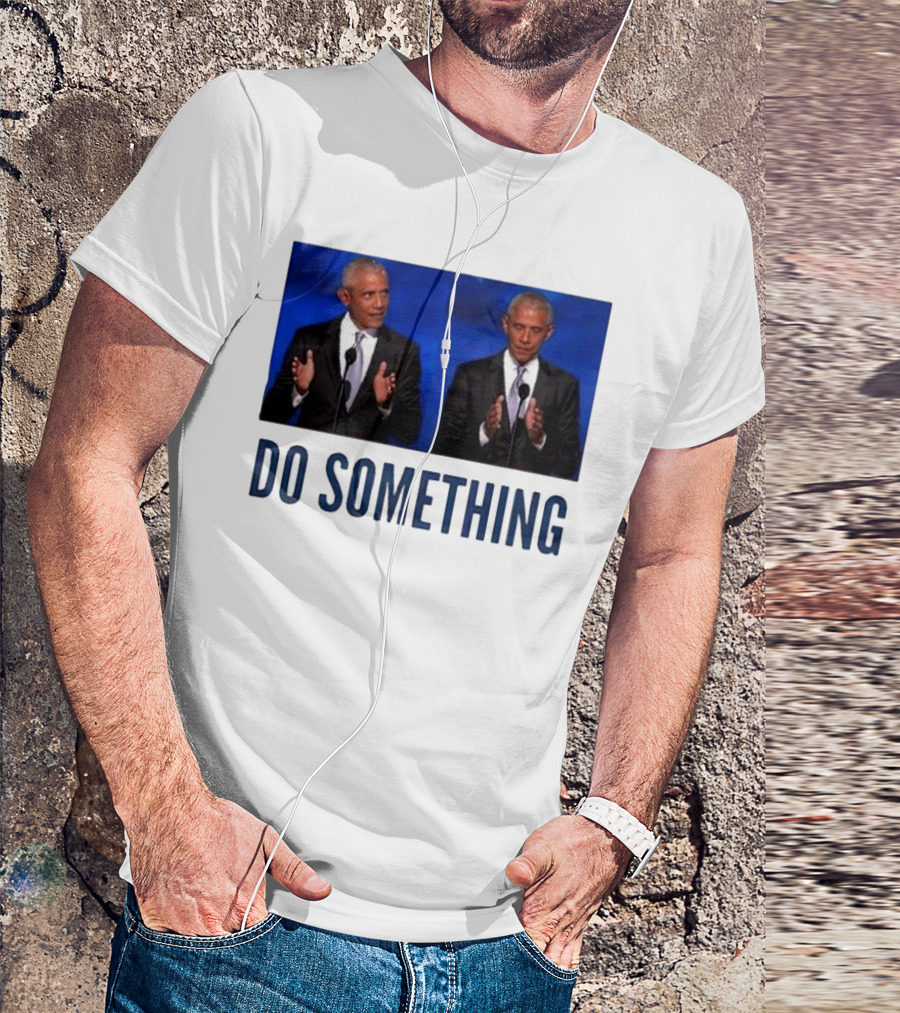 Obama Do Something Trump's Lasting Haunt Double Image Clap T-Shirt