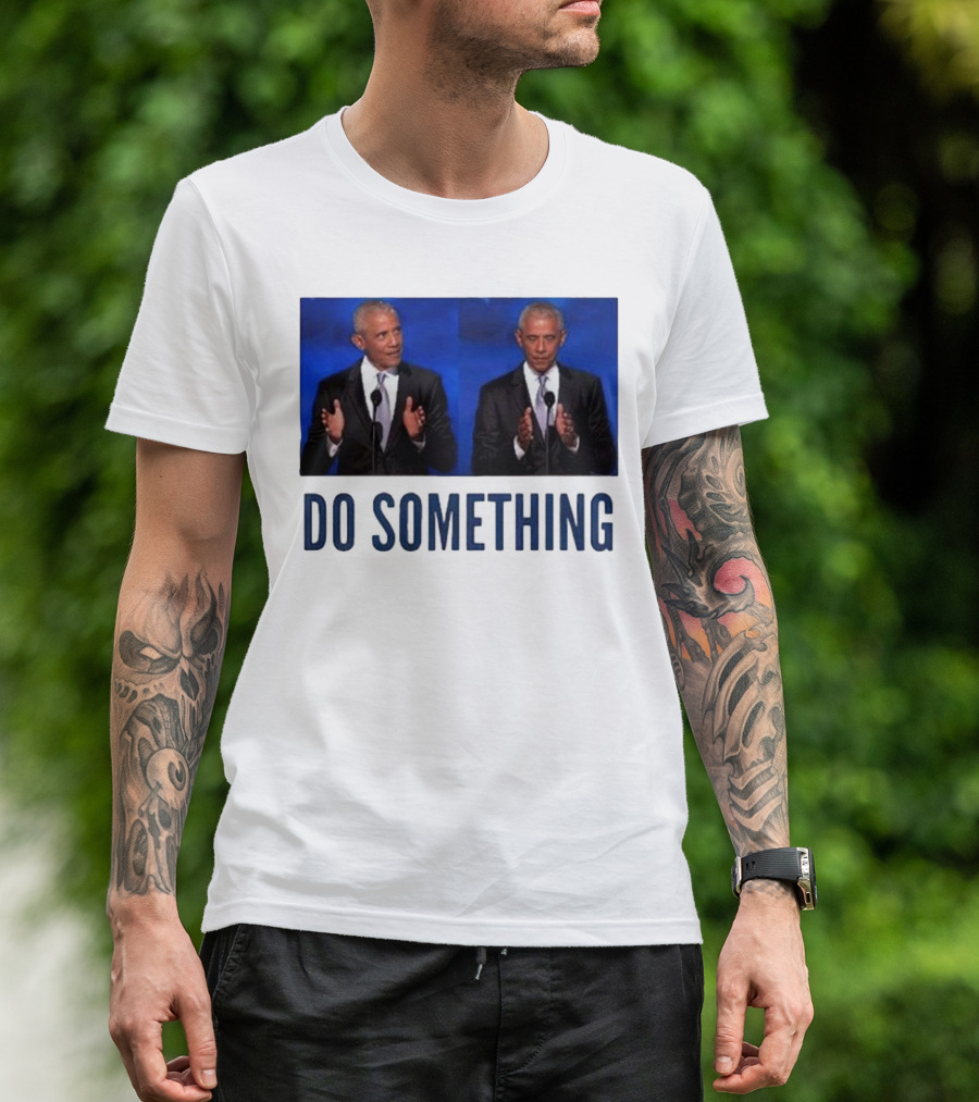 Obama Do Something Trump's Lasting Haunt Double Image Clap T-Shirt