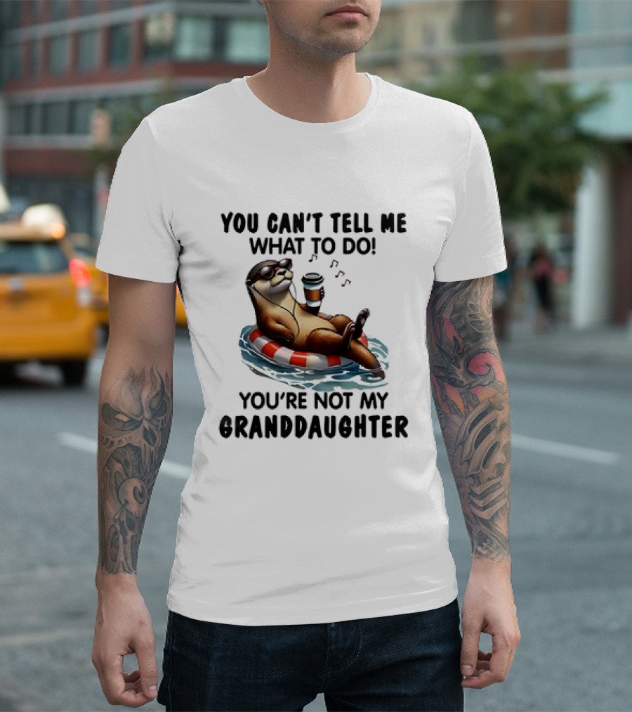 Otter You Can’t Tell Me What To Do Chill Floating On Water With Drink T-Shirt