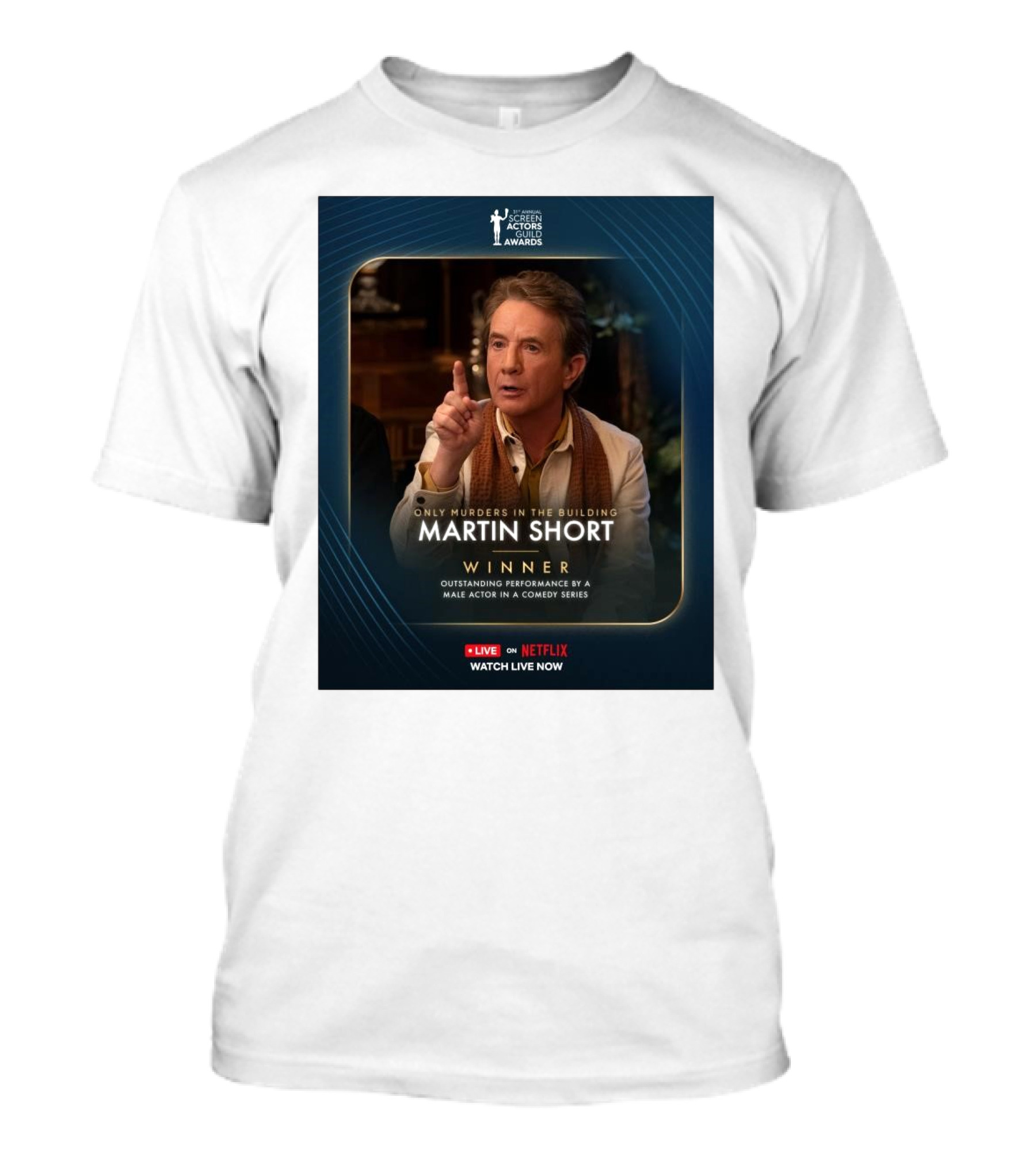 Screen Actors Guild Awards Only Murders In The Building Martin Short Winner Outstanding Performance By A Male Actor In A Comedy Series Netflix T-Shirt
