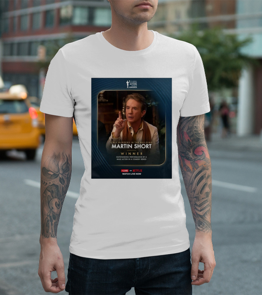 Screen Actors Guild Awards Only Murders In The Building Martin Short Winner Outstanding Performance By A Male Actor In A Comedy Series Netflix T-Shirt