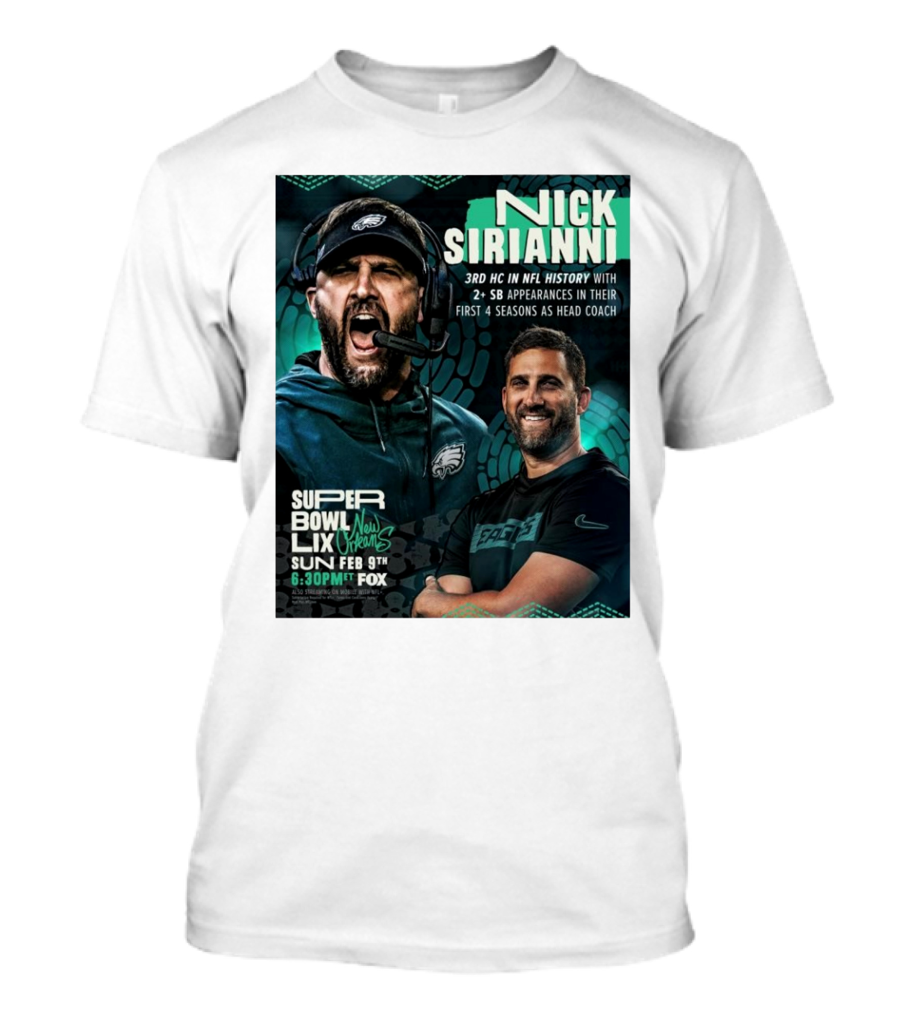 Nick Sirianni Philadelphia Eagles 3rd HC In NFL History With 2+ SB Appearances In Their First 4 Seasons Super Bowl LIX New Orleans Feb 9th 6:30PM T-Shirt