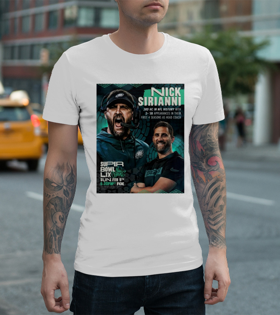 Nick Sirianni Philadelphia Eagles 3rd HC In NFL History With 2+ SB Appearances In Their First 4 Seasons Super Bowl LIX New Orleans Feb 9th 6:30PM T-Shirt