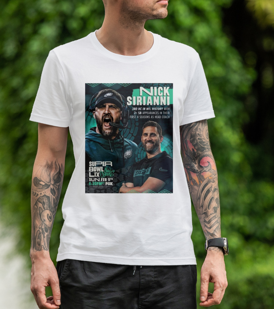 Nick Sirianni Philadelphia Eagles 3rd HC In NFL History With 2+ SB Appearances In Their First 4 Seasons Super Bowl LIX New Orleans Feb 9th 6:30PM T-Shirt