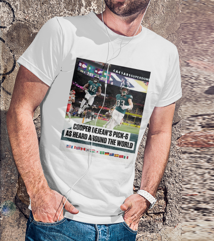 Philadelphia Eagles Cooper Dejean’s Pick-6 As Heard Around The World Flags T-Shirt