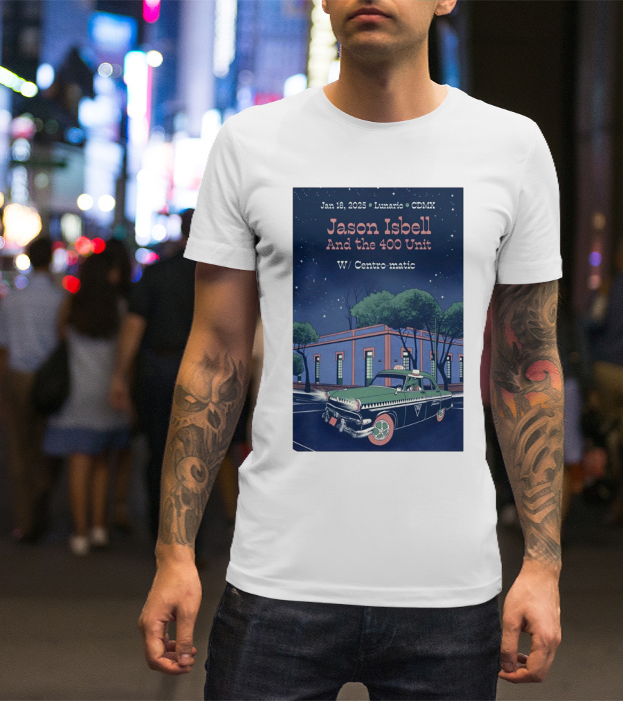 Jan 18-2025 Lunario CDMX Jason Isbell And The 400 Unit W/ Centro-matic Retro Car Night Scene T-Shirt