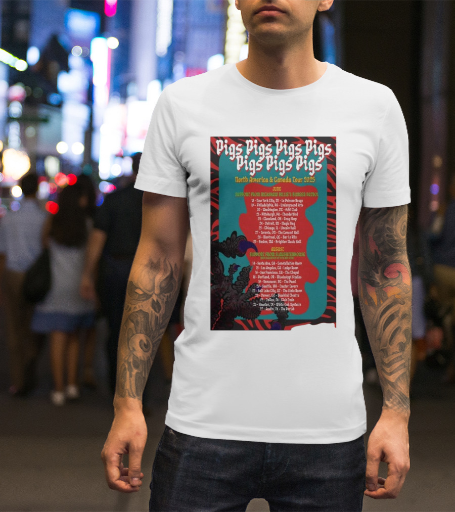 Pigs Pigs Pigs North America Canada Tour 2025 Dates And Venues With Rickshaw Billie's Burger Patrol And Slaughterhouse T-Shirt
