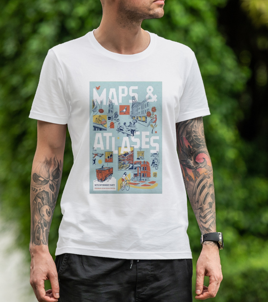 Maps And Atlases Tomorrow Never Knows Festival Chicago Jan 18 2025 With Retirement Party T-Shirt