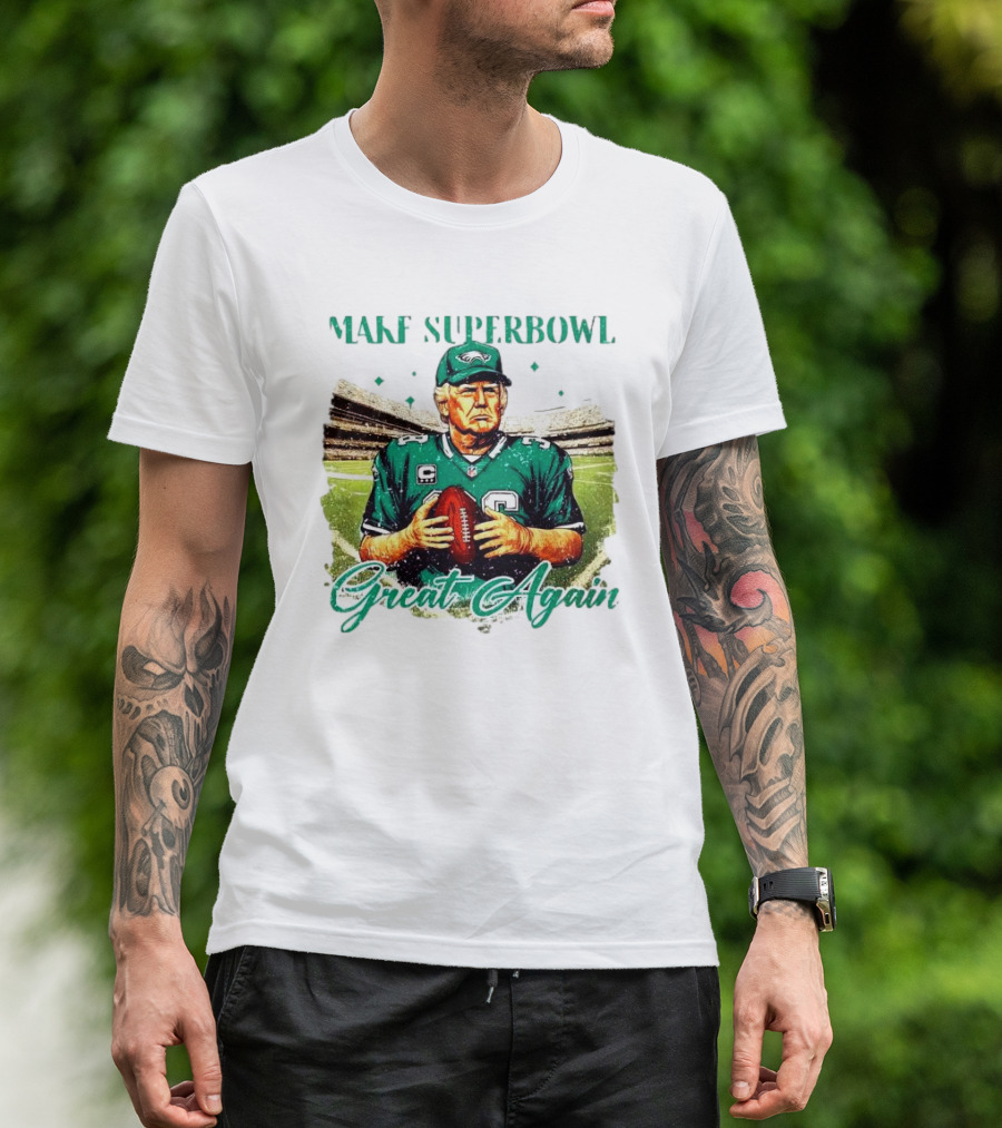 Philadelphia Eagles Make Super Bowl Great Again Football Stadium Theme T-Shirt