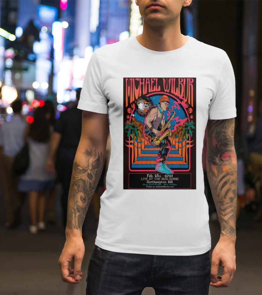 Michael Wilbur Live At The Iron Horse Northampton MA February 15 2025 Retro Disco Vibe T-Shirt
