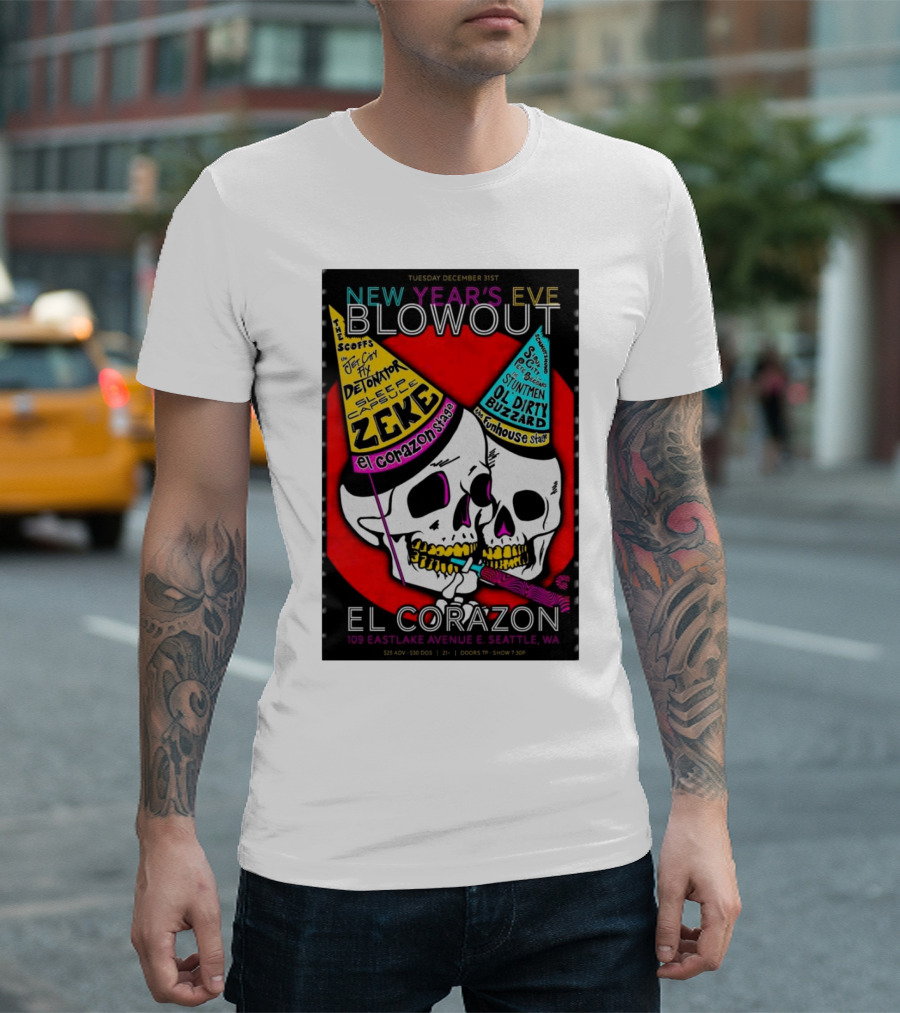 Tuesday December 31st New Year’s Eve Blowout El Corazon Seattle WA 109 Eastlake Avenue E T-Shirt