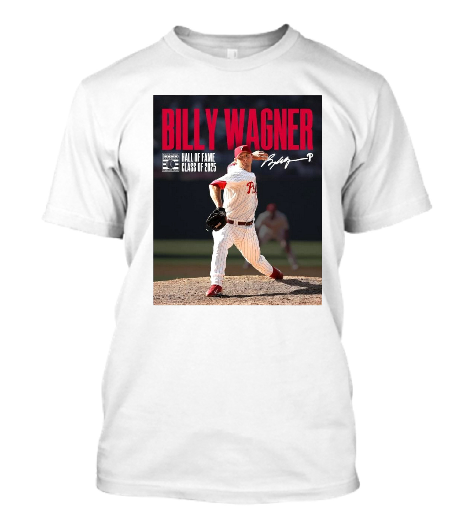Billy Wagner Philadelphia Phillies Hall Of Fame Class Of 2025 Signature T-Shirt