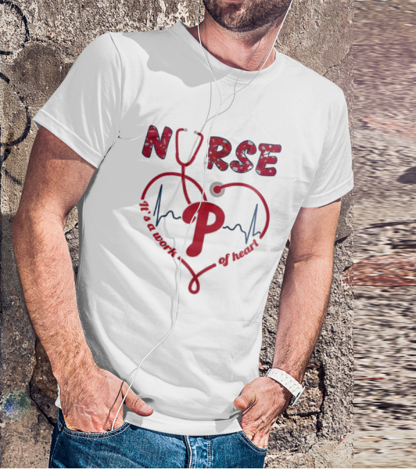 Philadelphia Phillies Nurse Appreciation 2025 It's A Work Of Heart T-Shirt