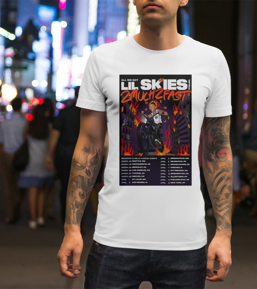 Lil Skies Tour 2025 All We Got 2 Much 2 Fast Seattle Minneapolis Milwaukee New York T-Shirt