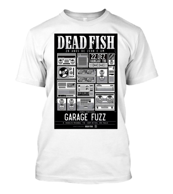 Dead Fish 20 Anos De Zero E Um 22 Dez Hangar 110 Garage Fuzz São Paulo T-Shirt