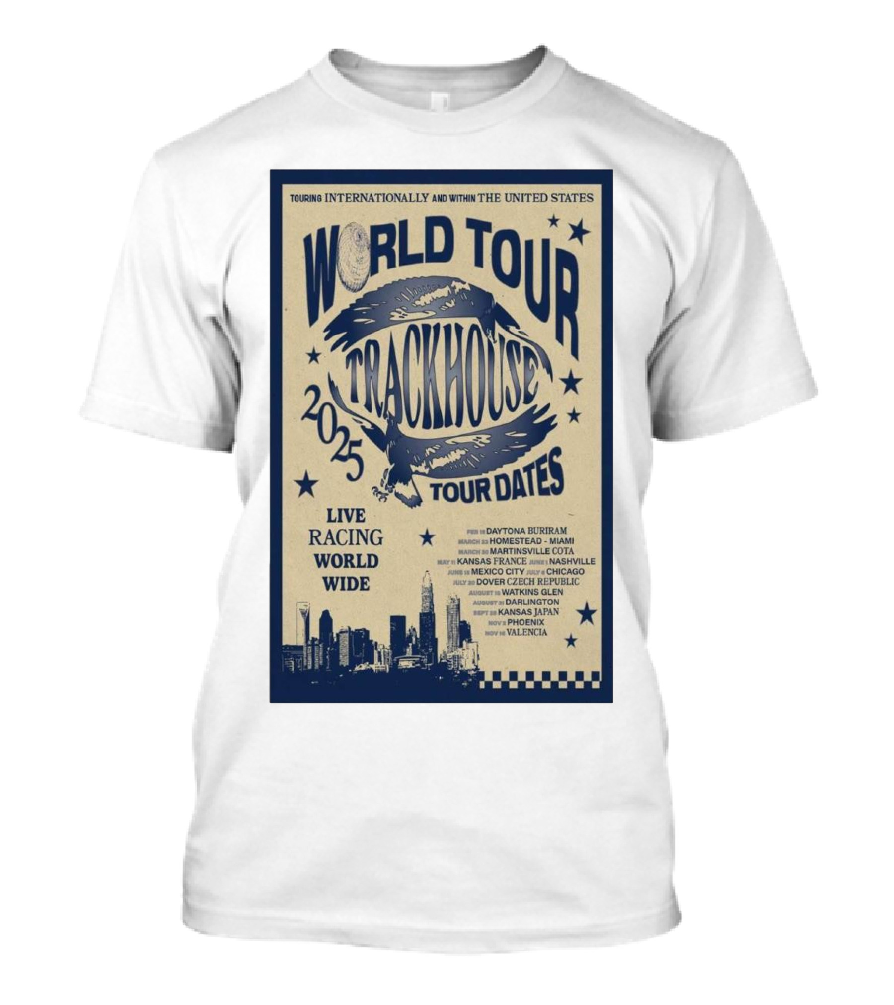 Touring Internationally And Within The United States Trackhouse Racing World Tour 2025 Live Racing Worldwide With Tour Dates T-Shirt