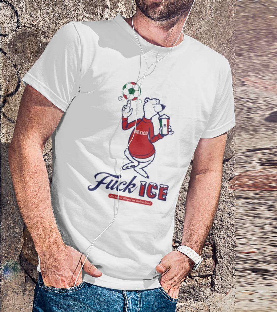 Premium Mexico Fuck ICE Polar Bear No One Is Illegal Soccer T-Shirt