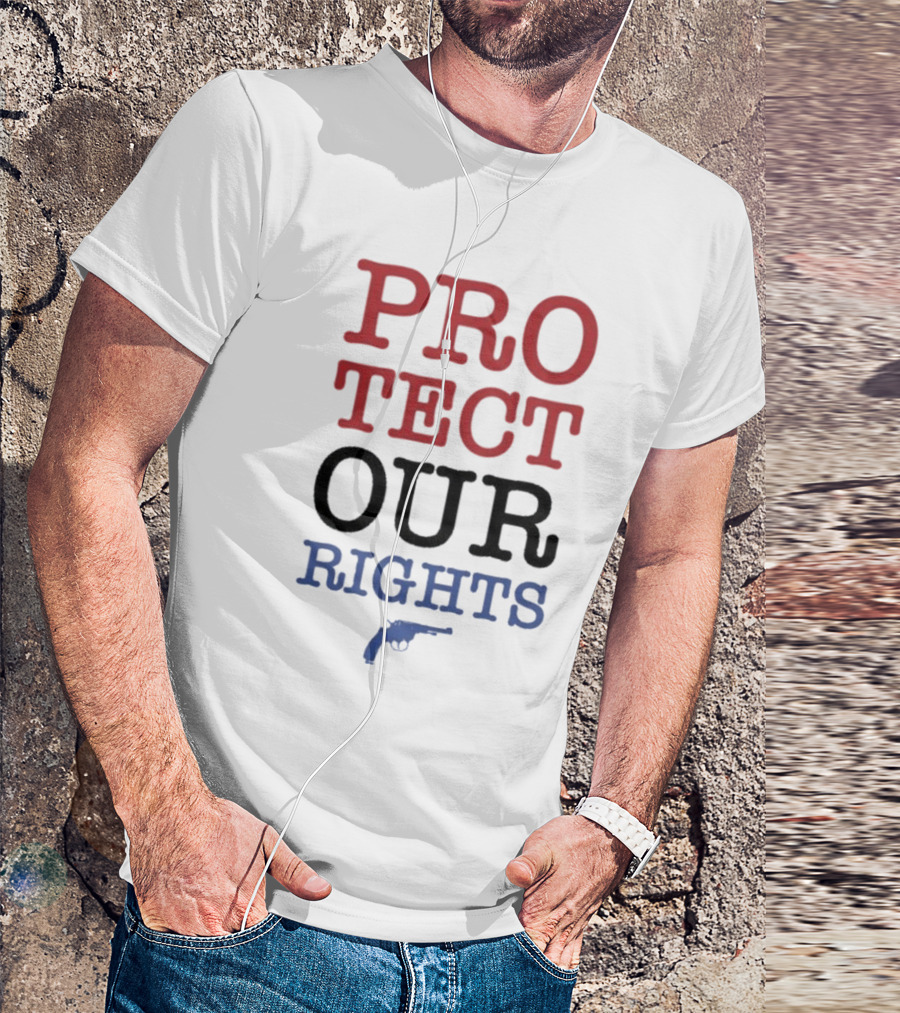 PROTECT OUR RIGHTS Gun Rights Advocacy T-Shirt