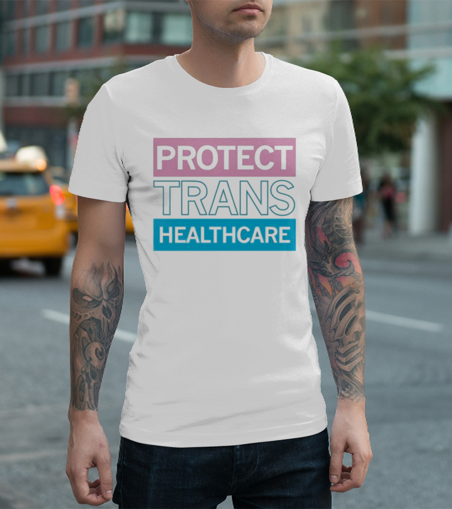Protect Trans Healthcare Support Visibility T-Shirt