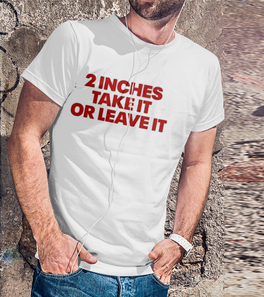 Qringey 2 Inches Take It Or Leave It Graphic Text T-Shirt