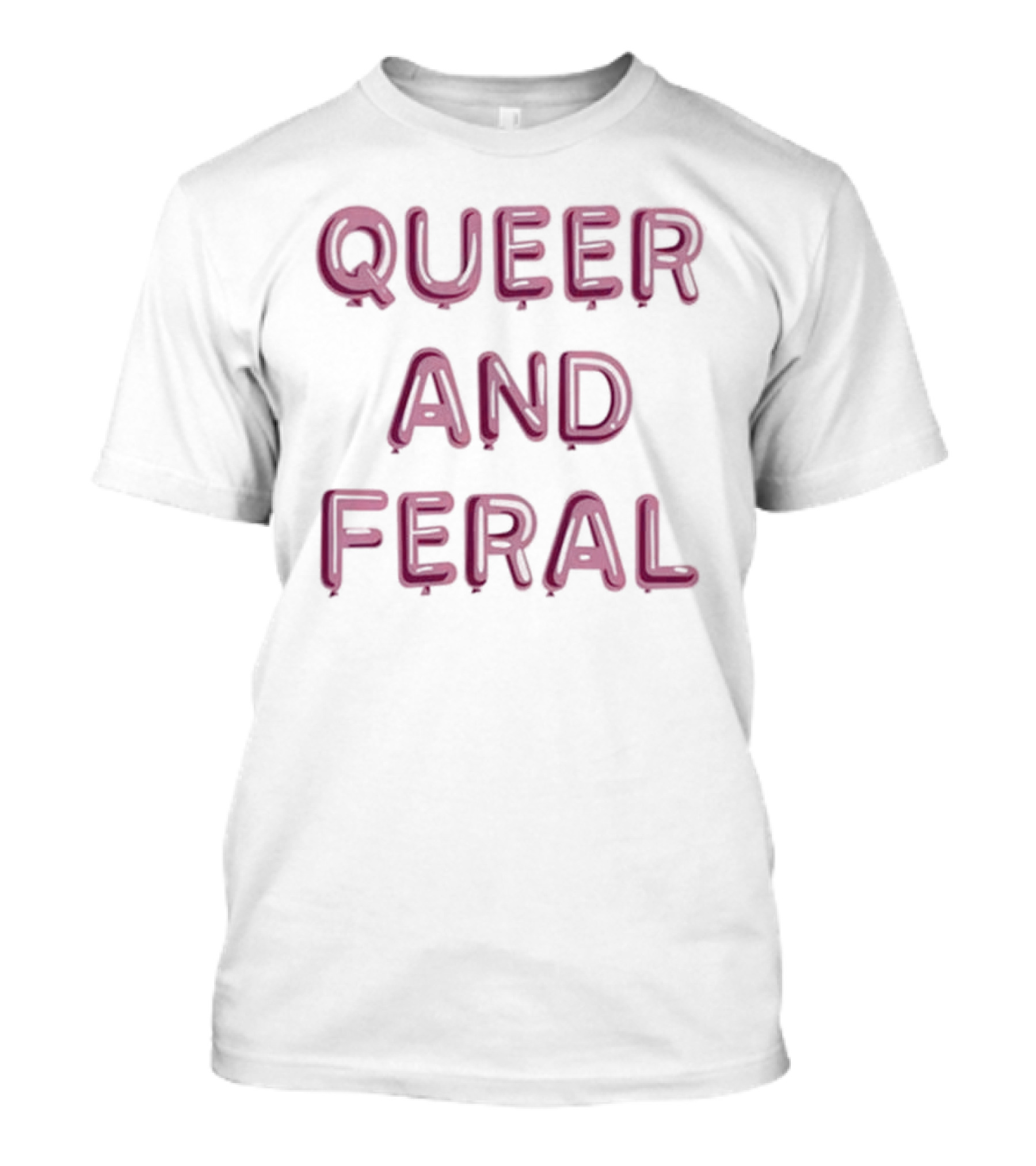 Queer And Feral Enamel Pin Balloon Font Bold Pride LGBTQ+ Community T-Shirt