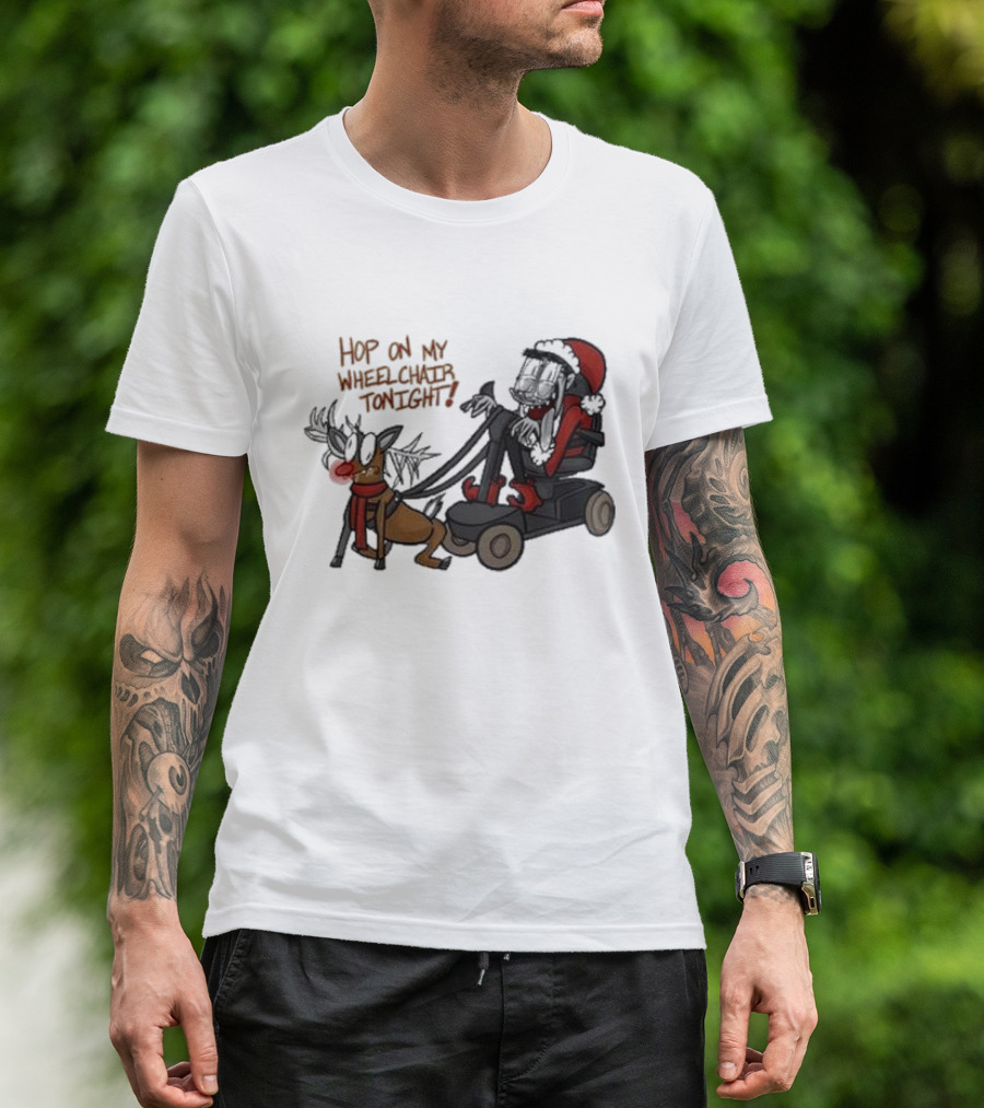 Hop On My Wheelchair Tonight Ricky Berwick Dog Winter Outfit T-Shirt