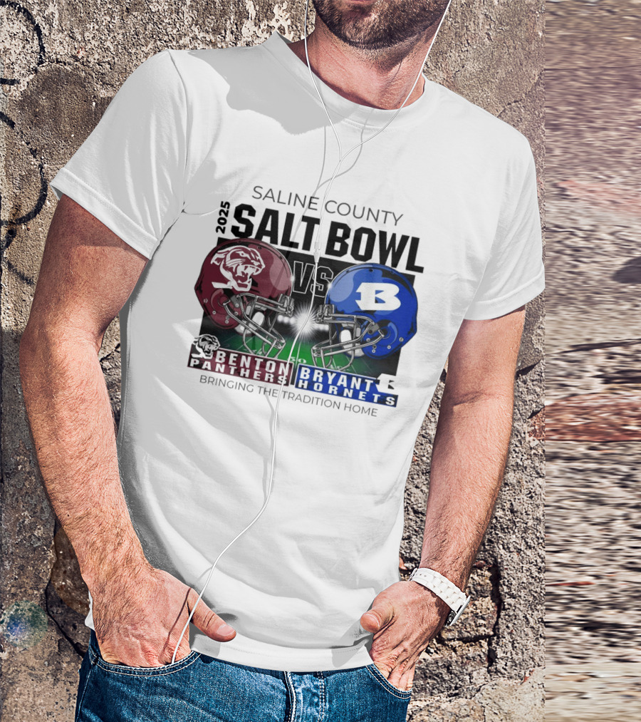 Saline County 2025 Salt Bowl Benton Panthers Vs Bryant Hornets Bringing The Tradition Home Football Rivalry T-Shirt