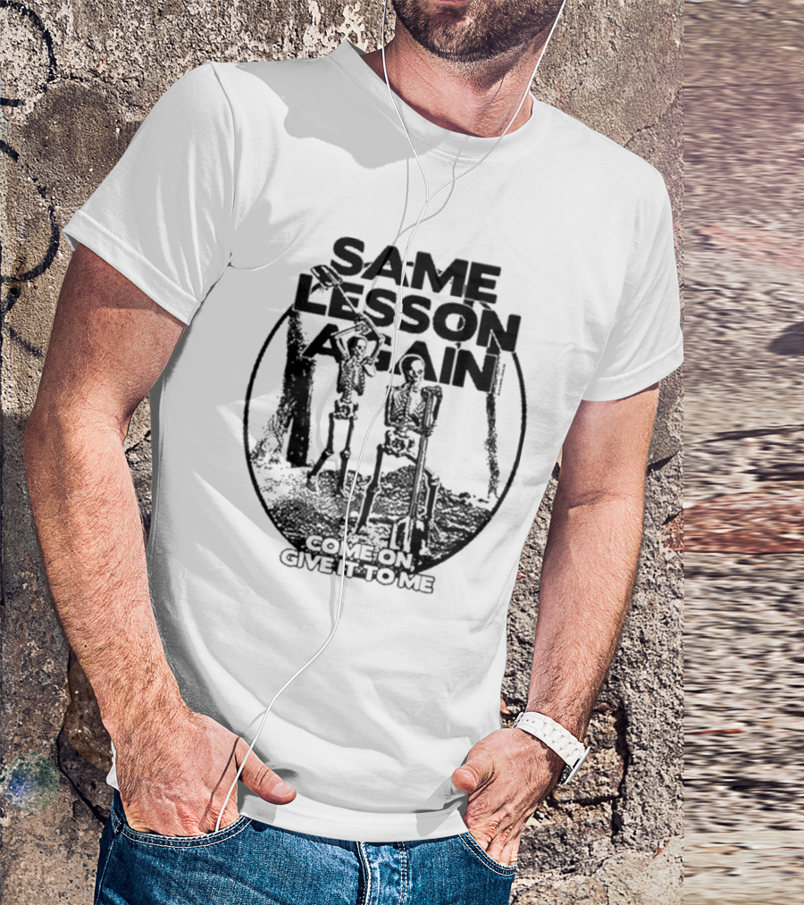 Thick Skull Same Lesson Again Skull With Wings And Text T-Shirt