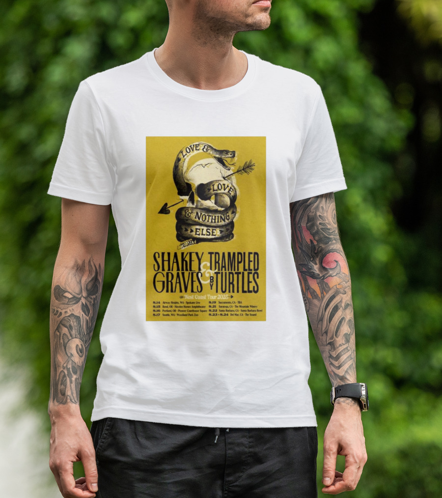Shakey Graves Trampled By Turtles Love & Nothing Else West Coast Tour 2025 Dates T-Shirt
