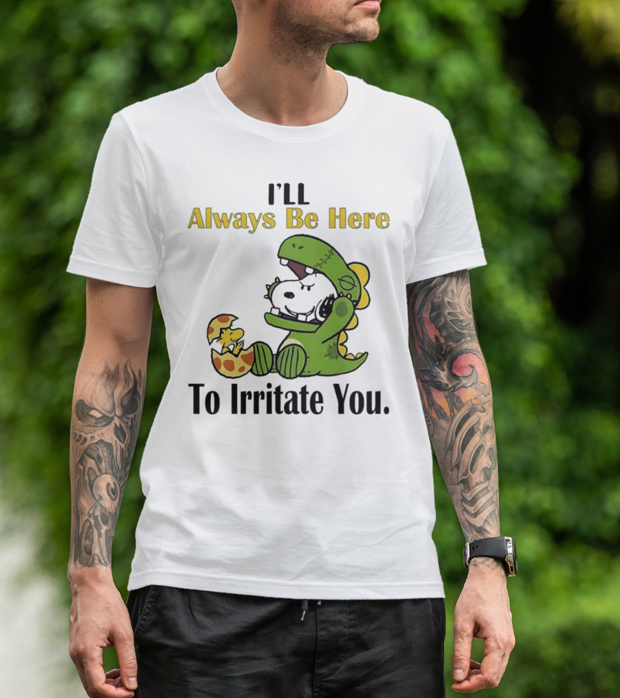 Always Be Here Dinosaur Snoopy Woodstock Egg T-Shirt
