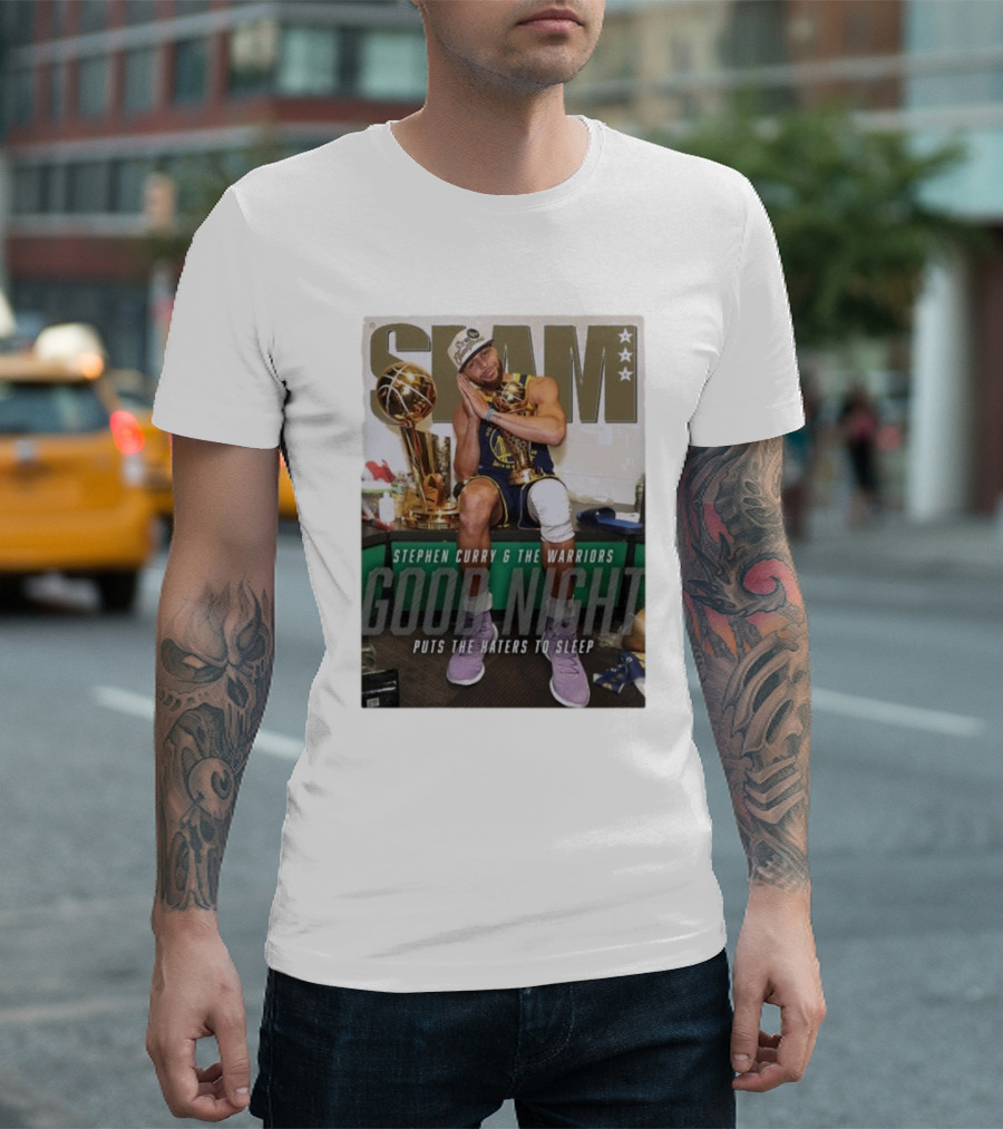 Slam Cover Stephen Curry & The Warriors Good Night Puts The Haters To Sleep T-Shirt