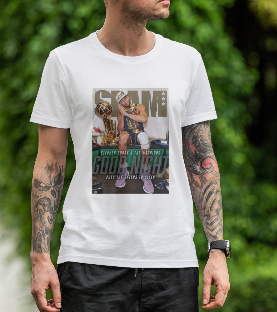 Slam Cover Stephen Curry & The Warriors Good Night Puts The Haters To Sleep T-Shirt