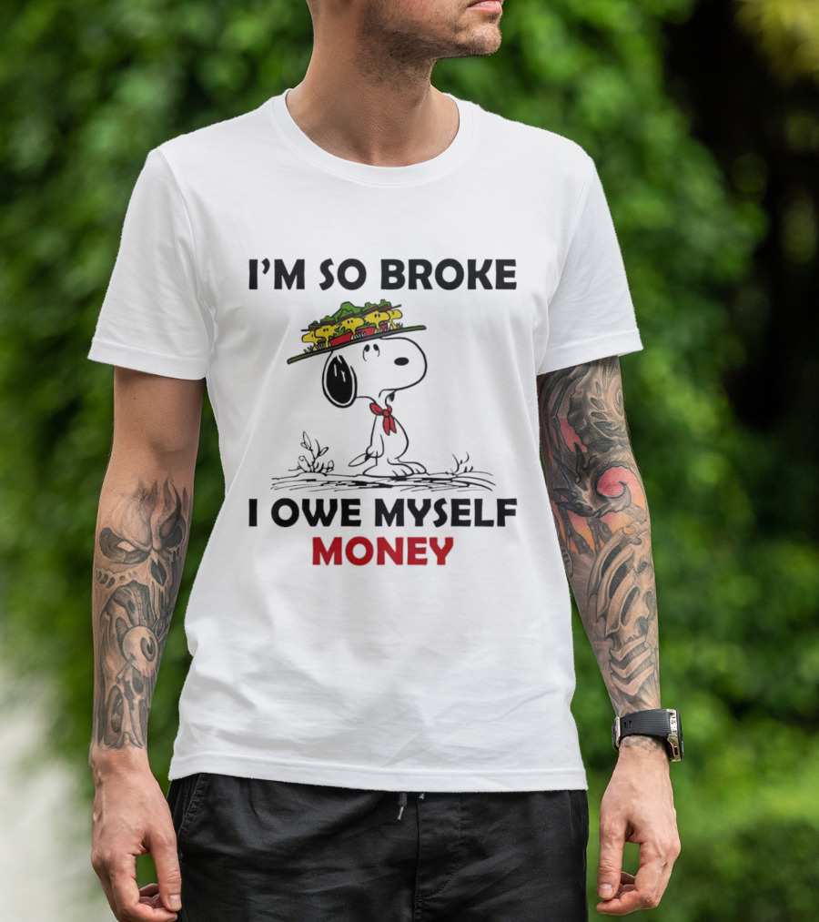 Snoopy I'm So Broke I Owe Myself Money Woodstock Pals On Hat T-Shirt