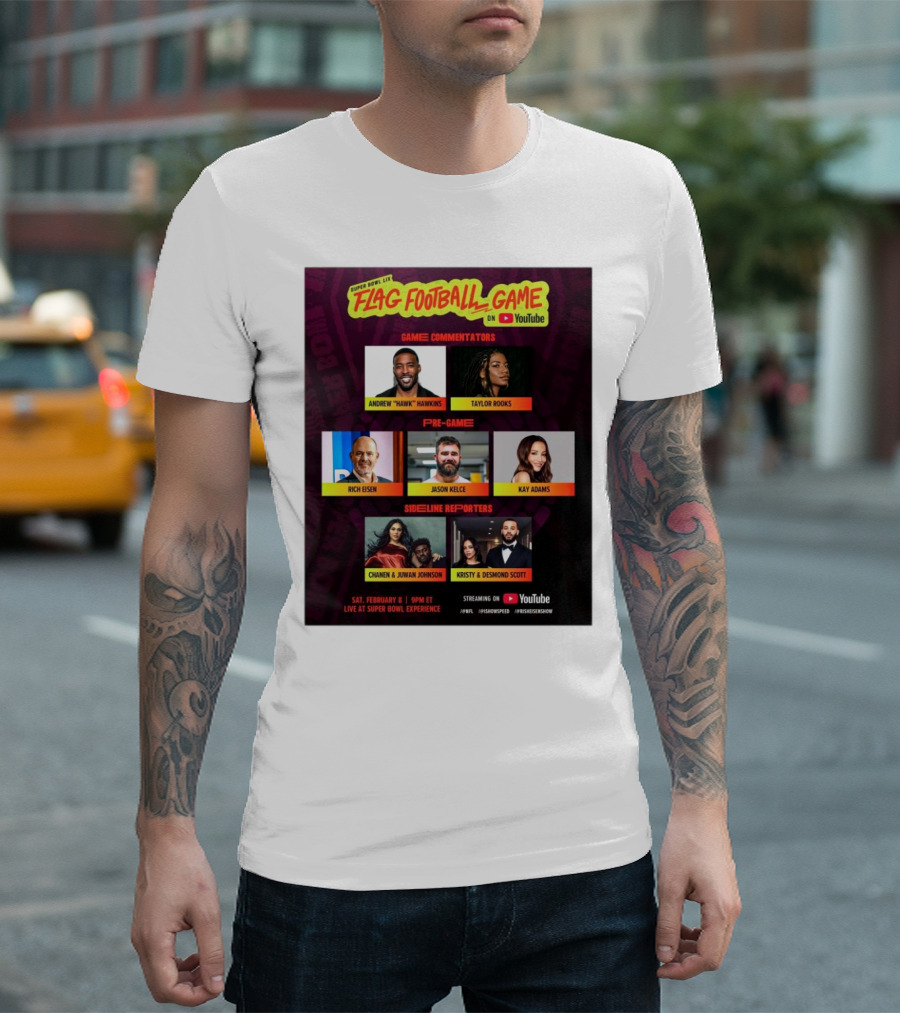 Super Bowl LIX Flag Football Game YouTube Commentators Andrew Hawk Hawkins Taylor Rooks Rich Eisen Jason Kelce Kay Adams T-Shirt