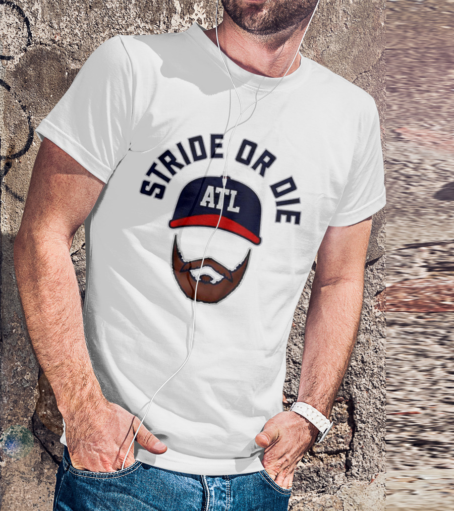 ATL Stride Or Die Beard T-Shirt