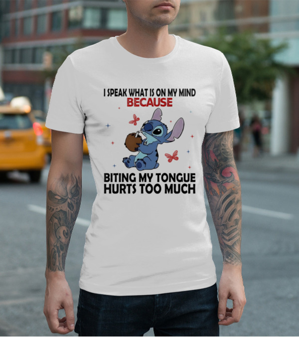 Stitch I Speak What Is On My Mind Because Biting My Tongue Hurts Too Much Butterfly Design T-Shirt