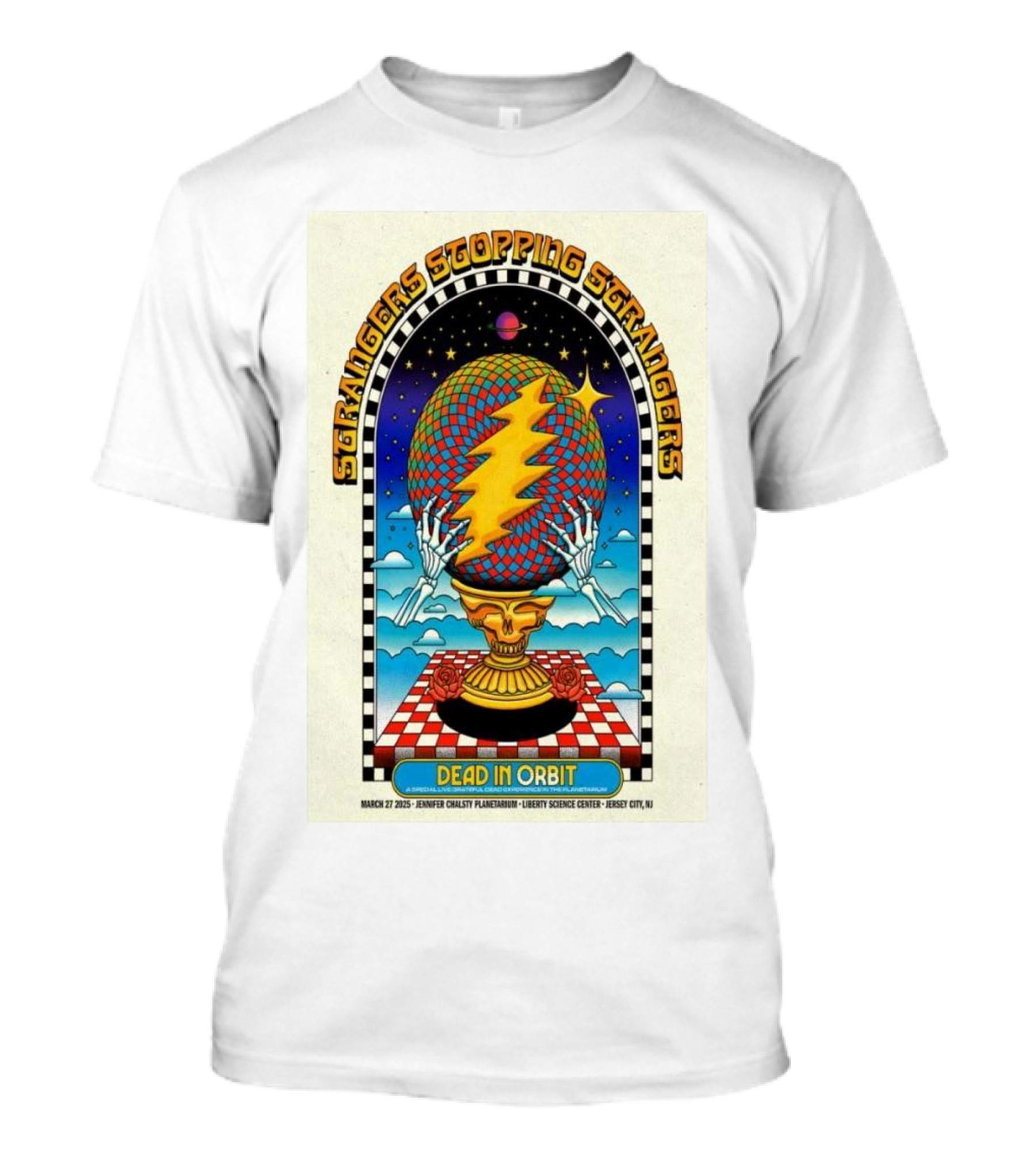 Strangers Stopping Strangers Dead In Orbit March 27 2025 Jennifer Chalsty Planetarium Liberty Science Center Jersey City NJ T-Shirt