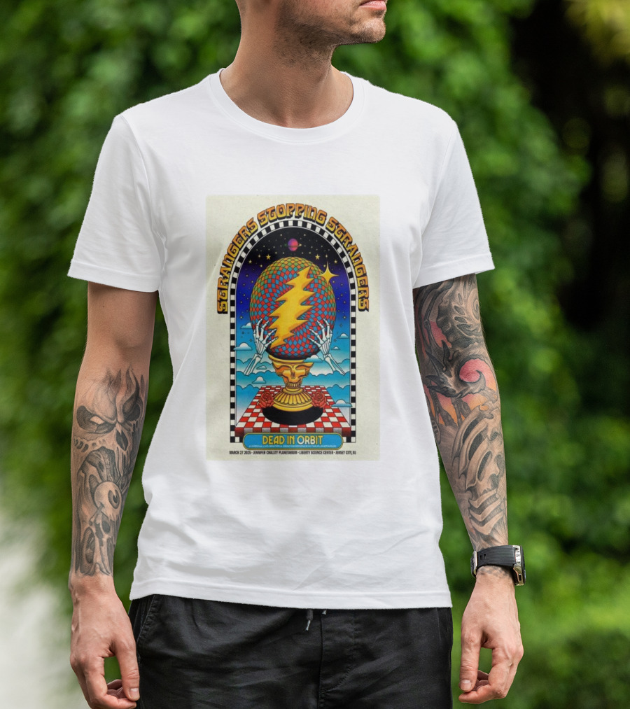 Strangers Stopping Strangers Dead In Orbit March 27 2025 Jennifer Chalsty Planetarium Liberty Science Center Jersey City NJ T-Shirt