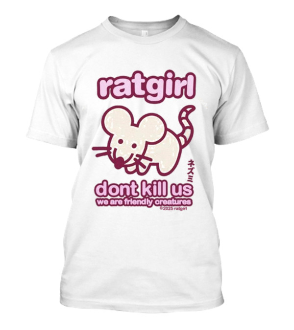 Ratgirl Dont Kill Us We Are Friendly Creatures Stray Rats T-Shirt